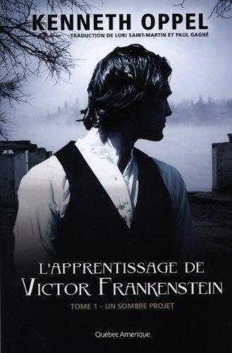 L'apprentissage de Victor Frankenstein, Tome 1 : Un sombre projet