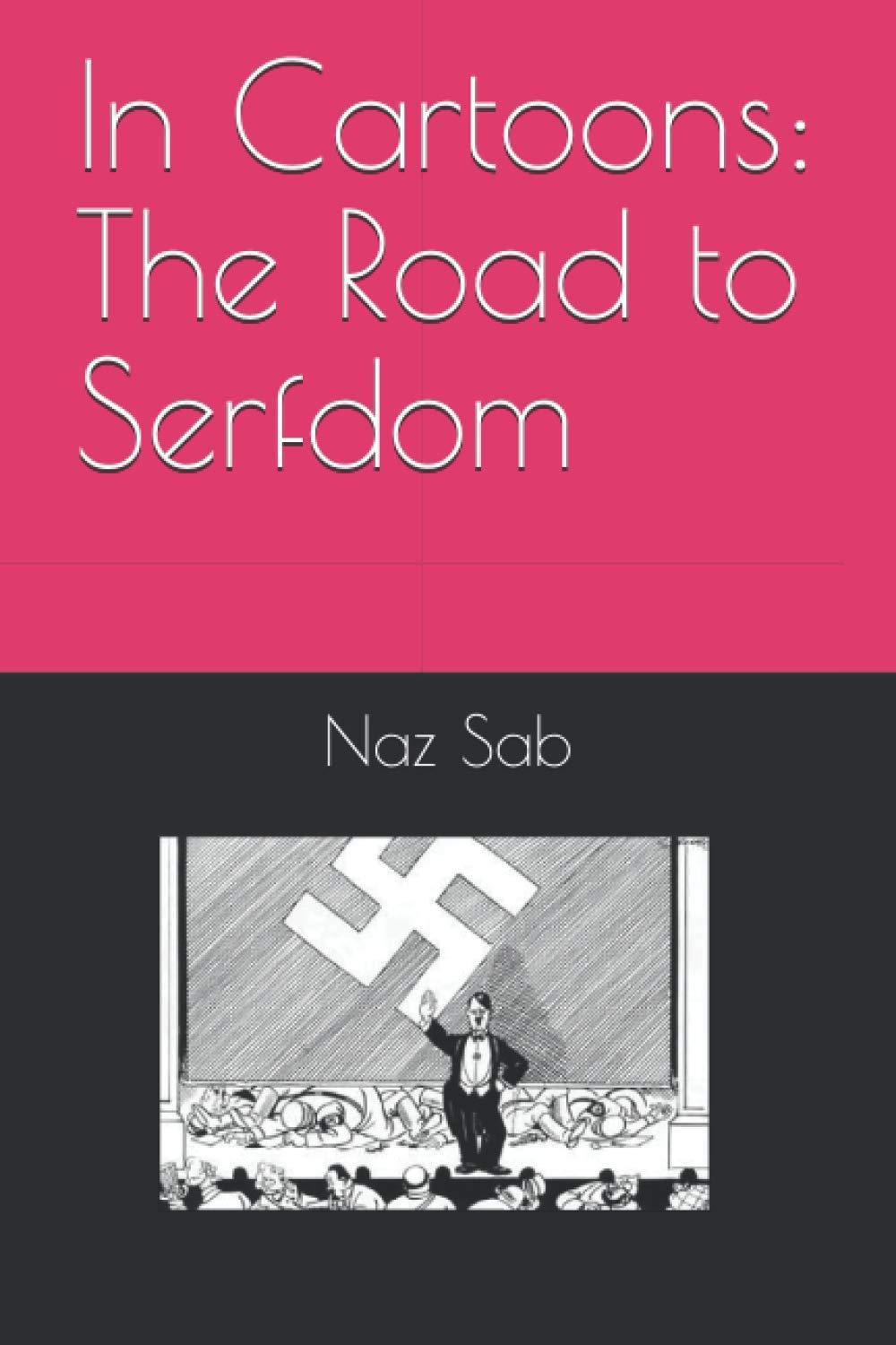 In Cartoons: The Road to Serfdom