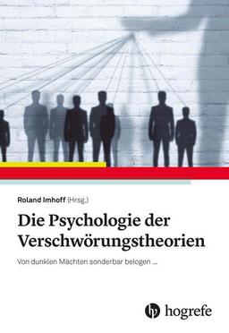 Die Psychologie der Verschwörungstheorien: Von dunklen Mächten sonderbar belogen...