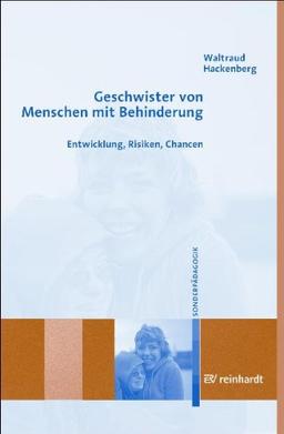 Geschwister von Menschen mit Behinderungen: Entwicklung, Risiken, Chancen