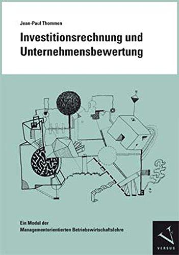 Investitionsrechnung und Unternehmensbewertung: Ein Modul der Managementorientierten Betriebswirtschaftslehre (Module der Managementorientierten Betriebswirtschaftslehre)