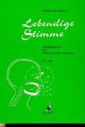 Lebendige Stimme: Stimmbildung für Sprache und Gesang