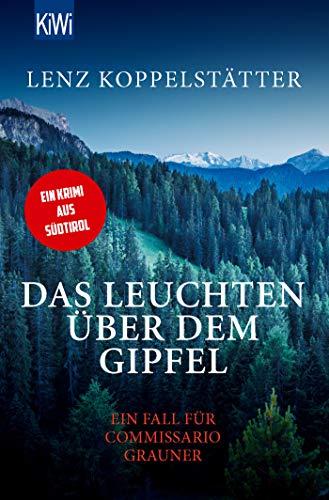 Das Leuchten über dem Gipfel: Ein Fall für Commissario Grauner (Commissario Grauner ermittelt, Band 5)