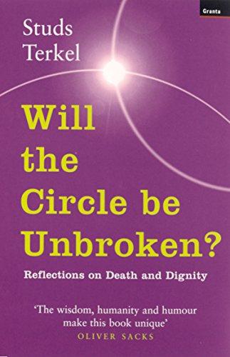 Will The Circle Be Unbroken?: Reflections on Death and Dignity