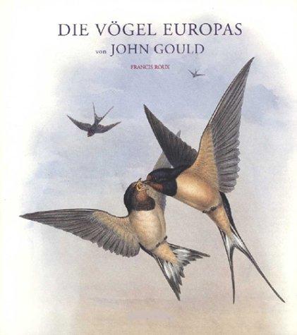 Die Vögel Europas. Eindrucksvolle Lithografien aus dem Höhepunkt des Schaffens von John Gould