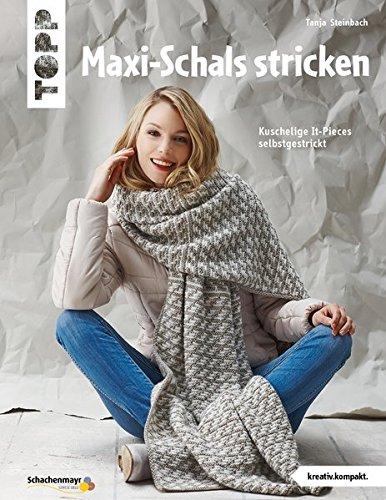 Maxi-Schals stricken (kreativ.kompakt): Kuschelige It-Pieces selbstgestrickt