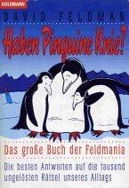 Haben Pinguine Knie? Das große Buch der Feldmania.