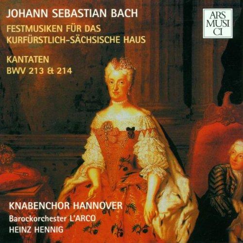 Festmusiken für das kurfürstlich-sächsische Haus. Kantaten BWV 213 & 214