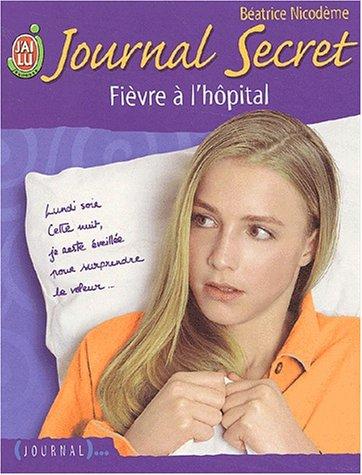 Journal secret. Vol. 10. Fièvre à l'hôpital