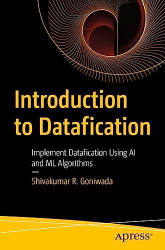 Introduction to Datafication: Implement Datafication Using AI and ML Algorithms