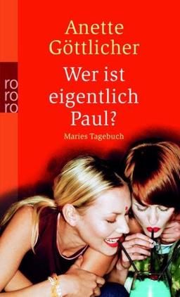 Wer ist eigentlich Paul?: Maries Tagebuch