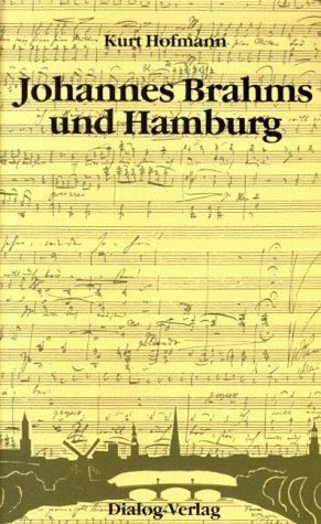 Johannes Brahms und Hamburg. Neue Erkenntnisse zu einem alten Thema