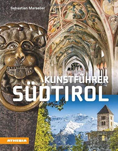 Kunstführer Südtirol: Kunsterlebnis im Schnittpunkt der Kulturen