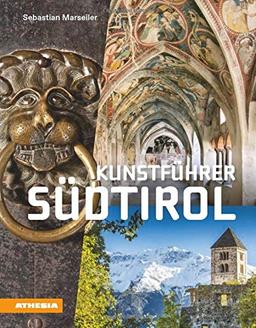 Kunstführer Südtirol: Kunsterlebnis im Schnittpunkt der Kulturen