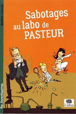 Sabotages au labo de Pasteur