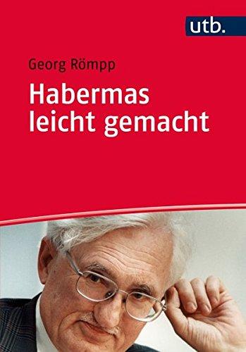 Habermas leicht gemacht: Eine Einführung in sein Denken