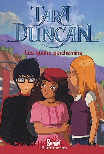 Tara Duncan. Vol. 9. Les quatre parchemins