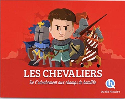 Les chevaliers : de l'adoubement aux champs de bataille