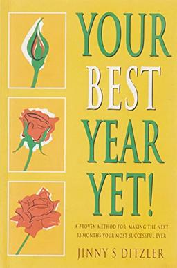 Your Best Year Yet!: How to Make the Next 12 Months Your Most Successful Ever!