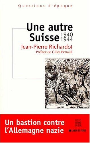 Une autre Suisse, 1940-1944