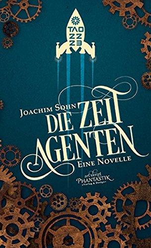 Die Zeitagenten: Eine Novelle