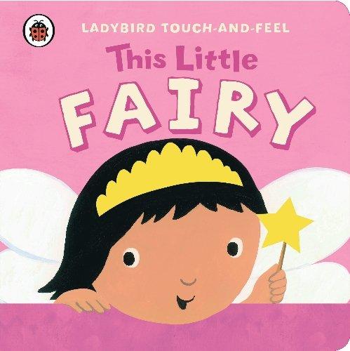 This Little Fairy: Ladybird Touch and Feel (Ladybird Touch & Feel)