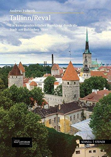 Tallinn/Reval: Ein kunstgeschichtlicher Rundgang durch die Stadt am Baltischen Meer (Große Kunstführer / Große Kunstführer / Potsdamer Bibliothek östliches Europa)