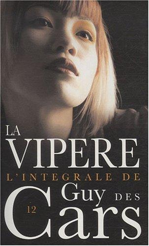 L'intégrale de Guy Des Cars. Vol. 12. La Vipère