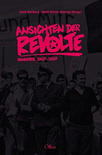 Ansichten der Revolte: Hannover 1967-1969