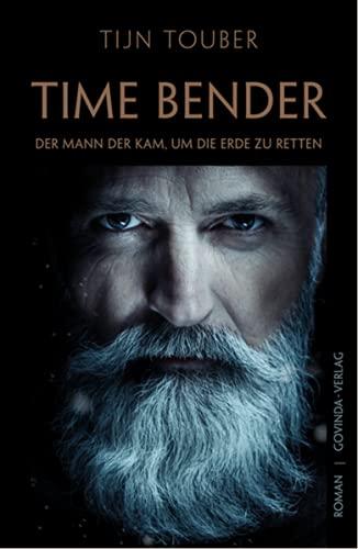 Time Bender: Der Mann der kam, um die Erde zu retten