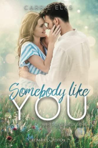 Somebody like you: The Heartbreak Brothers 4 (Hartsons Creek, Band 4)