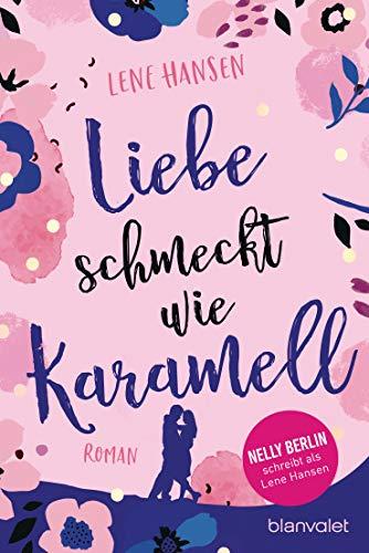 Liebe schmeckt wie Karamell: Roman