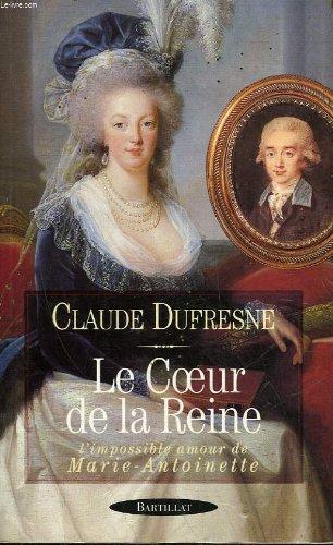 Le coeur de la reine : l'impossible amour de Marie-Antoinette