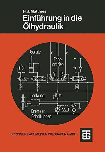 Einführung in die Ölhydraulik (Teubner Studienbücher Technik)