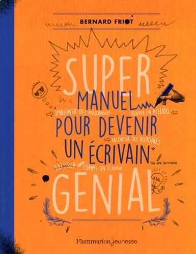 Super manuel pour devenir un écrivain génial