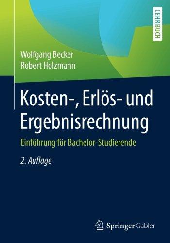 Kosten-, Erlös- und Ergebnisrechnung: Einführung für Bachelor-Studierende