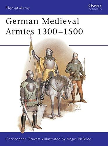 German Medieval Armies 1300-1500 (Men-at-Arms, Band 166)