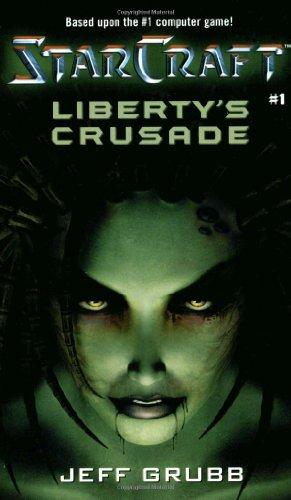 Starcraft: Liberty's Crusade: Liberty's Crusade Bk. 1