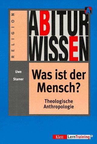 Abiturwissen, Was ist der Mensch?