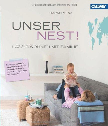 Unser Nest!: Lässig wohnen mit Familie