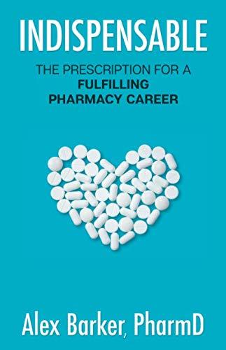 Indispensable: The prescription for a fulfilling pharmacy career