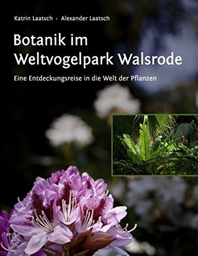 Botanik im Weltvogelpark Walsrode: Eine Entdeckungsreise in die Welt der Pflanzen