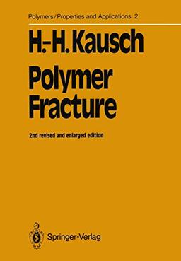 Polymer Fracture (Polymers - Properties and Applications, 2, Band 2)