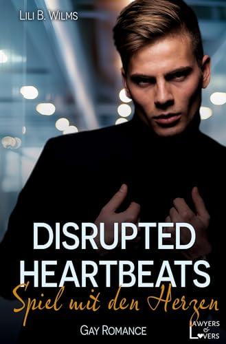 Disrupted Heartbeats: Spiel mit den Herzen (Lawyers & Lovers)