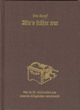 Wie's früher war: Was im 20. Jahrhundert aus unserem Alltagsleben verschwand