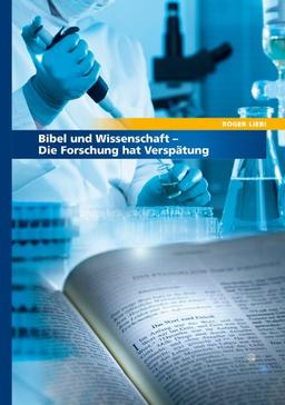 Bibel und Wissenschaft: Die Forschung hat Verspätung