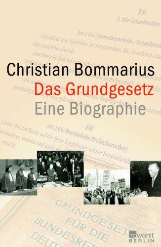 Das Grundgesetz: Eine Biographie