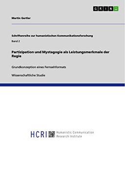 Partizipation und Mystagogie als Leistungsmerkmale der Regie: Grundkonzeption eines Fernsehformats