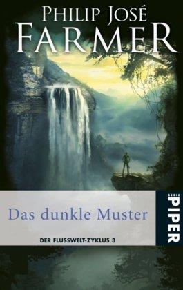 Das dunkle Muster: Der Flusswelt-Zyklus 3: Der Flusswelt-Zyklus 03