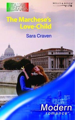 The Marchese's Love-Child (Mills & Boon Modern)